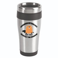 Groundhog Meteorology Respect The Shadow 16oz Travel Tumbler