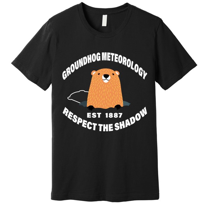 Groundhog Meteorology Respect The Shadow Premium T-Shirt
