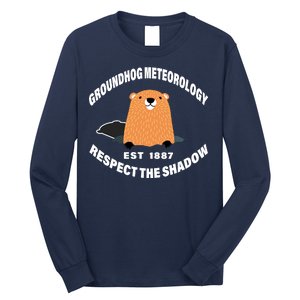 Groundhog Meteorology Respect The Shadow Long Sleeve Shirt