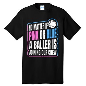 Gender Reveal Party Quote For A Basketball Player Tall T-Shirt