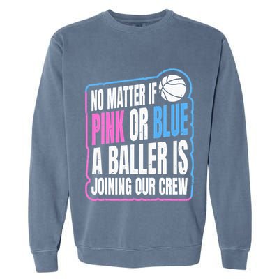 Gender Reveal Party Quote For A Basketball Player Garment-Dyed Sweatshirt