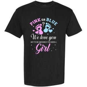 Gender reveal pink or blue love you but awesome if were Garment-Dyed Heavyweight T-Shirt