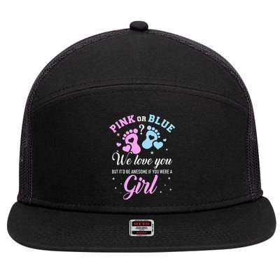 Gender reveal pink or blue love you but awesome if were 7 Panel Mesh Trucker Snapback Hat