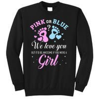 Gender reveal pink or blue love you but awesome if were Sweatshirt