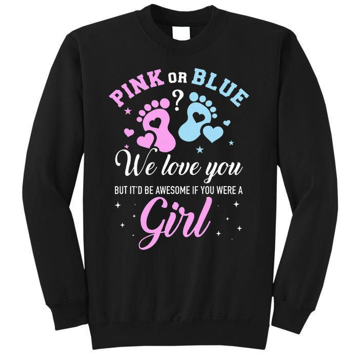 Gender reveal pink or blue love you but awesome if were Sweatshirt