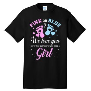 Gender reveal pink or blue love you but awesome if were Tall T-Shirt