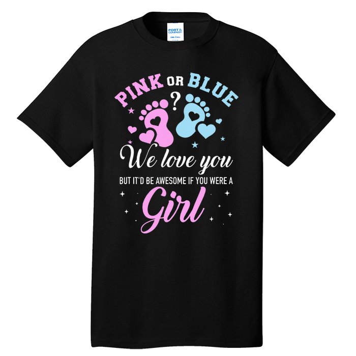 Gender reveal pink or blue love you but awesome if were Tall T-Shirt