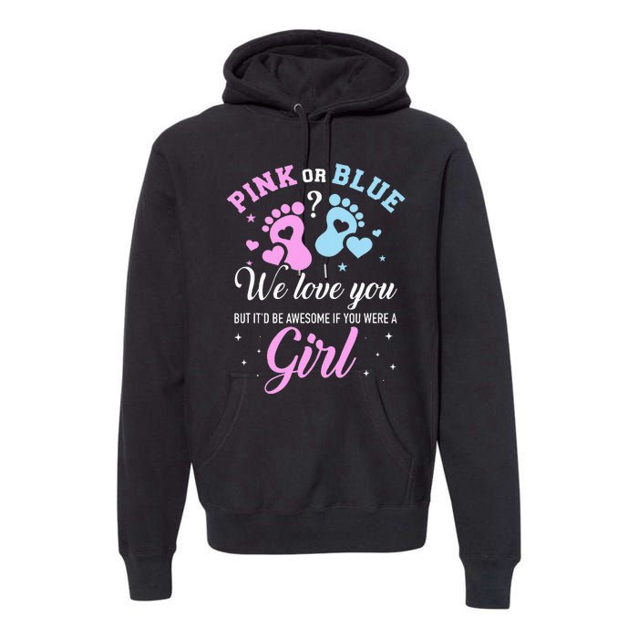 Gender reveal pink or blue love you but awesome if were Premium Hoodie