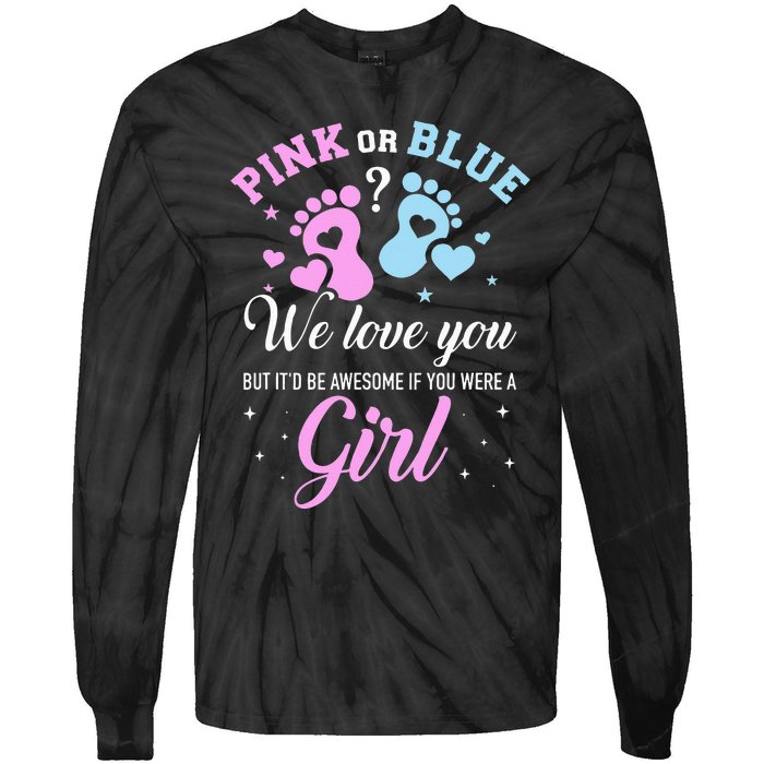 Gender reveal pink or blue love you but awesome if were Tie-Dye Long Sleeve Shirt