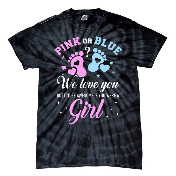 Gender reveal pink or blue love you but awesome if were Tie-Dye T-Shirt