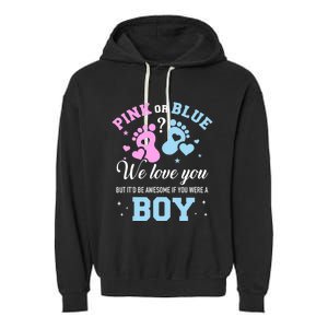 Gender Reveal Pink Or Blue Love You But Awesome If Were Boy Garment-Dyed Fleece Hoodie