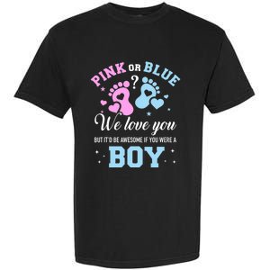 Gender Reveal Pink Or Blue Love You But Awesome If Were Boy Garment-Dyed Heavyweight T-Shirt