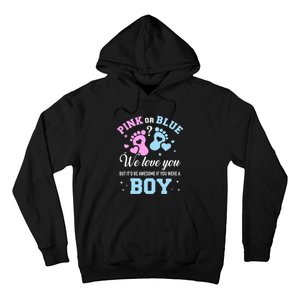 Gender Reveal Pink Or Blue Love You But Awesome If Were Boy Hoodie