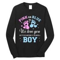 Gender Reveal Pink Or Blue Love You But Awesome If Were Boy Long Sleeve Shirt