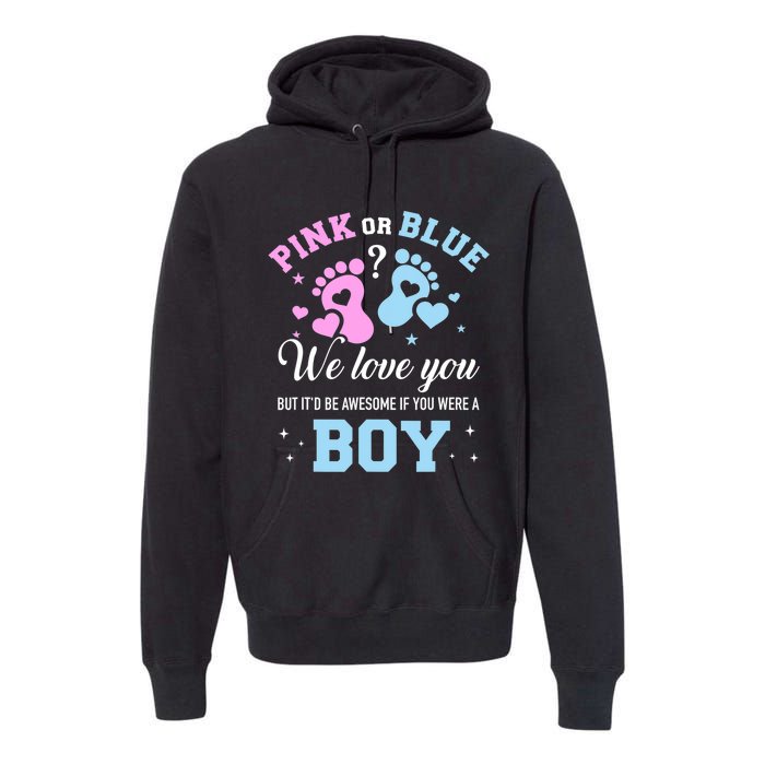 Gender Reveal Pink Or Blue Love You But Awesome If Were Boy Premium Hoodie