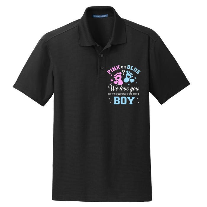 Gender Reveal Pink Or Blue Love You But Awesome If Were Boy Dry Zone Grid Polo