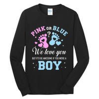 Gender Reveal Pink Or Blue Love You But Awesome If Were Boy Tall Long Sleeve T-Shirt