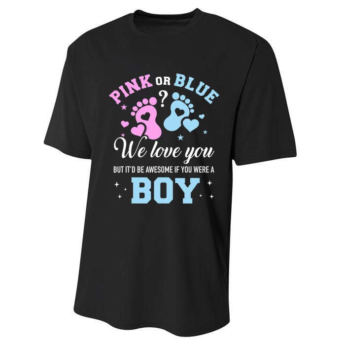 Gender Reveal Pink Or Blue Love You But Awesome If Were Boy Performance Sprint T-Shirt