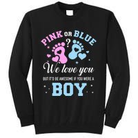 Gender Reveal Pink Or Blue Love You But Awesome If Were Boy Tall Sweatshirt