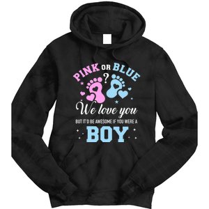 Gender Reveal Pink Or Blue Love You But Awesome If Were Boy Tie Dye Hoodie