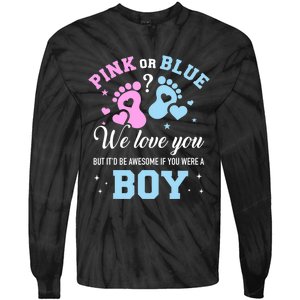 Gender Reveal Pink Or Blue Love You But Awesome If Were Boy Tie-Dye Long Sleeve Shirt