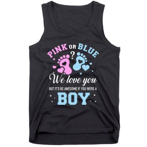 Gender Reveal Pink Or Blue Love You But Awesome If Were Boy Tank Top