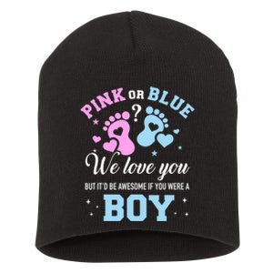 Gender Reveal Pink Or Blue Love You But Awesome If Were Boy Short Acrylic Beanie