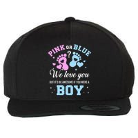 Gender Reveal Pink Or Blue Love You But Awesome If Were Boy Wool Snapback Cap