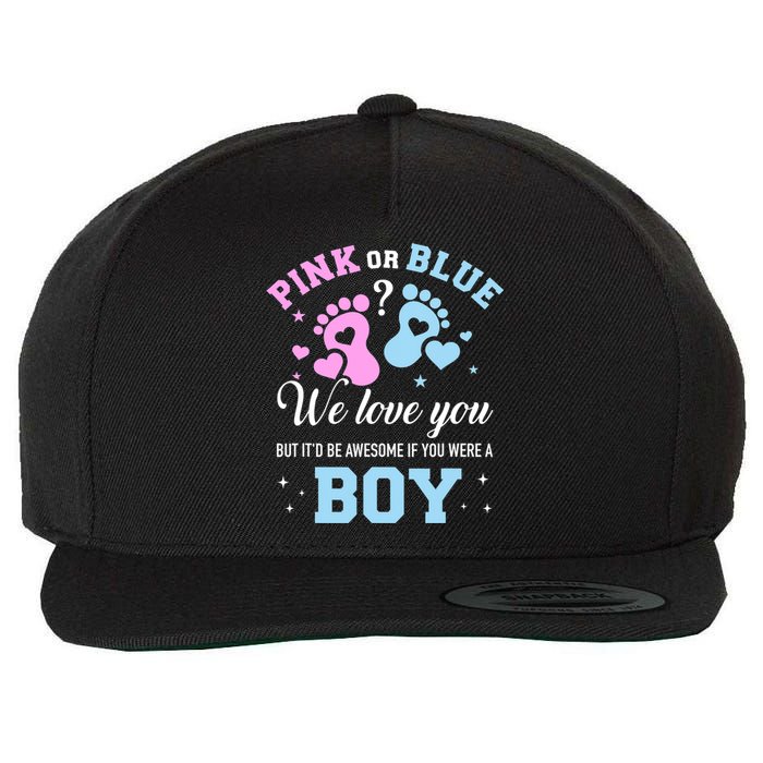 Gender Reveal Pink Or Blue Love You But Awesome If Were Boy Wool Snapback Cap