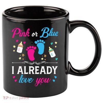 Gender Reveal Pink Or Blue I Already Love You For Mom And Dad Funny Gift 11oz C Handle Ceramic Mug