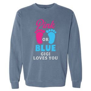 Gender Reveal Pink Or Blue Gigi Loves You Gift Garment-Dyed Sweatshirt