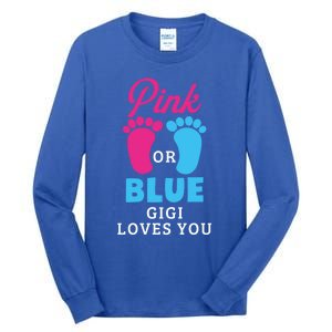 Gender Reveal Pink Or Blue Gigi Loves You Gift Tall Long Sleeve T-Shirt