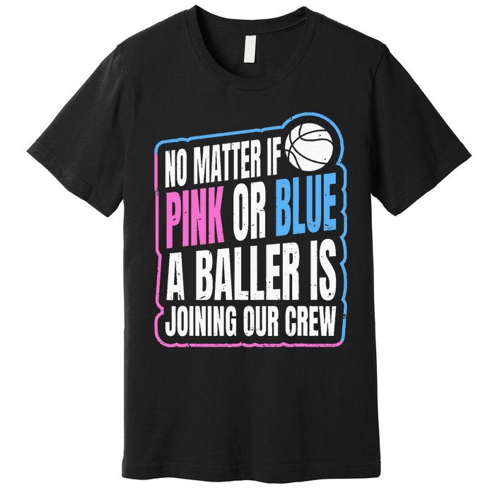 Gender Reveal Party Quote For A Basketball Player Premium T-Shirt