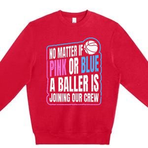 Gender Reveal Party Quote For A Basketball Player Premium Crewneck Sweatshirt