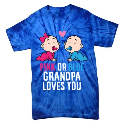 Gender Reveal Pregnancy Pink Or Blue Grandpa Loves You Gift Tie-Dye T-Shirt