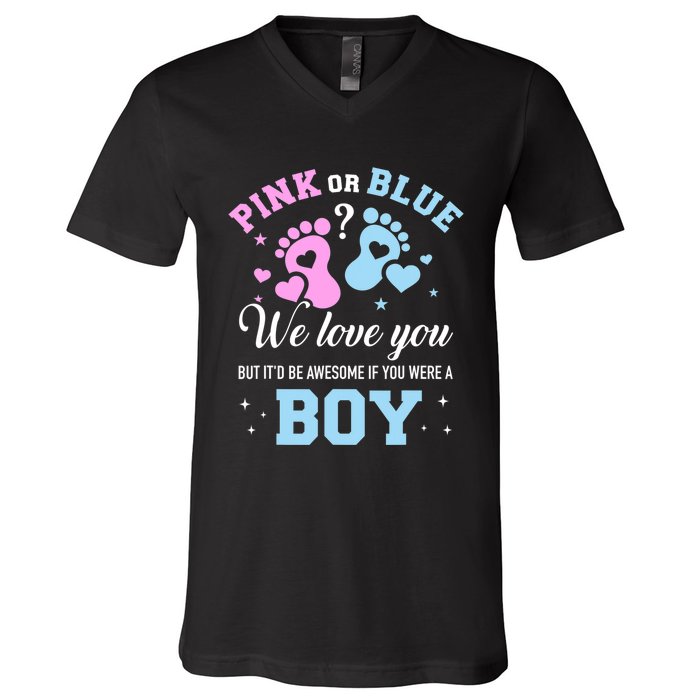 Gender Reveal Pink Or Blue Love You But Awesome If Were Boy V-Neck T-Shirt