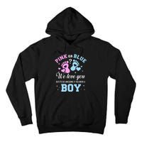 Gender Reveal Pink Or Blue Love You But Awesome If Were Boy Tall Hoodie