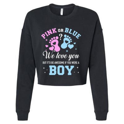 Gender Reveal Pink Or Blue Love You But Awesome If Were Boy Cropped Pullover Crew