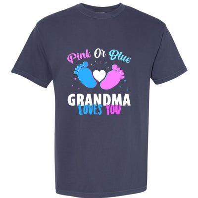 Gender Reveal Party Pink Or Blue Grandma Loves You Garment-Dyed Heavyweight T-Shirt