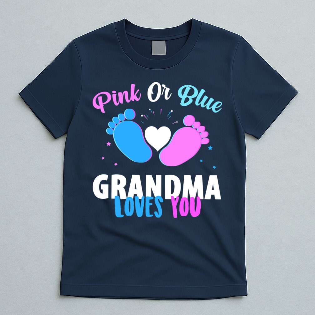 Gender Reveal Party Pink Or Blue Grandma Loves You T-Shirt