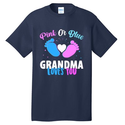 Gender Reveal Party Pink Or Blue Grandma Loves You Tall T-Shirt