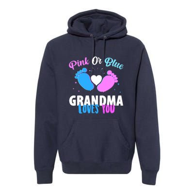 Gender Reveal Party Pink Or Blue Grandma Loves You Premium Hoodie