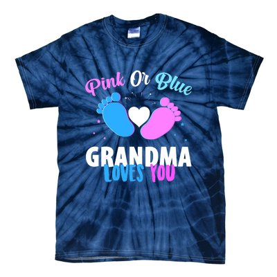 Gender Reveal Party Pink Or Blue Grandma Loves You Tie-Dye T-Shirt