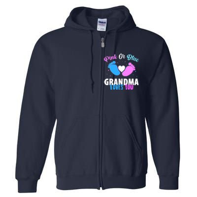 Gender Reveal Party Pink Or Blue Grandma Loves You Full Zip Hoodie