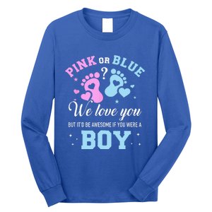 Gender Reveal Pink Or Blue Love You But Awesome If Were Long Sleeve Shirt