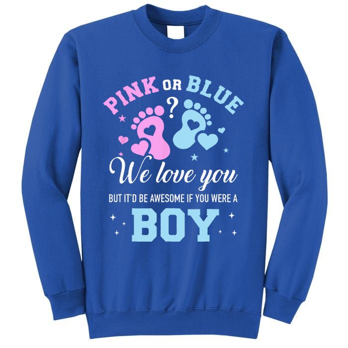 Gender Reveal Pink Or Blue Love You But Awesome If Were Sweatshirt