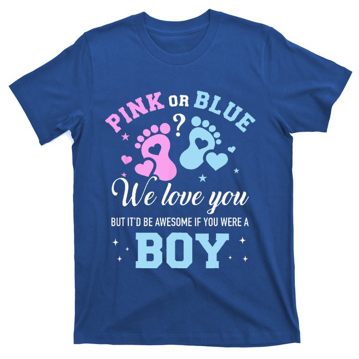 Gender Reveal Pink Or Blue Love You But Awesome If Were T-Shirt