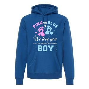 Gender Reveal Pink Or Blue Love You But Awesome If Were Premium Hoodie