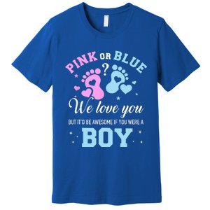 Gender Reveal Pink Or Blue Love You But Awesome If Were Premium T-Shirt