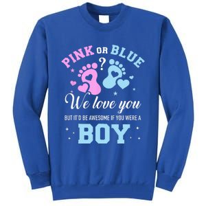 Gender Reveal Pink Or Blue Love You But Awesome If Were Tall Sweatshirt